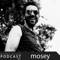 Podcast 007 with mosey