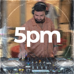 5pm (LIVE SET)