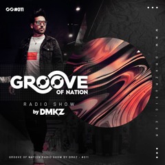 Groove of Nation Radio Show By DMKZ - #011