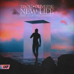 Tisoki & Oliverse - New Life (ft. Courtney Drummey)