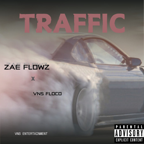 Zae Flowz-Traffic ft VNS Floco