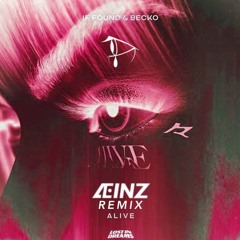 if found - Alive (feat. Becko) [AEINZ Remix]