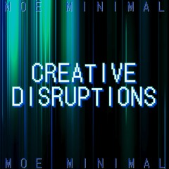 Creative Disruptions