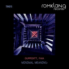 Duppeditt, Faia - Minimal Meaning (Original Mix) [SNIPPET]