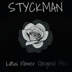 Styckman- Lotus Flower (Original Mix)