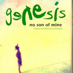 Genesis - No Son Of Mine (Torisutan Special Extended)