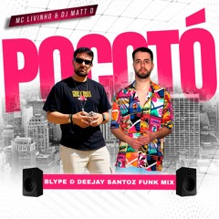 MC Livinho e DJ Matt D - Pocotó (Deejay Santoz & Blype Funk Mix) [Available in @tugatuneztv]