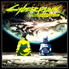 Cyberpunk : Edgerunners | Cyberpunk 2077 Netflix Animated Project · Soundtrack / Playlist