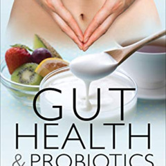 download EPUB 📁 Gut Health & Probiotics: The Science Behind the Hype by  Jenny Tschi
