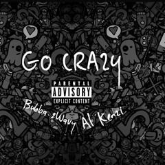 Go Stupid (freestyle)Al Kenzi