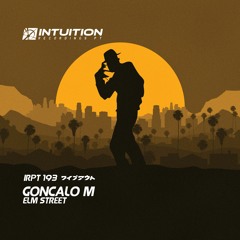GONCALO M - Elm Street - Intuition Recordings Pt