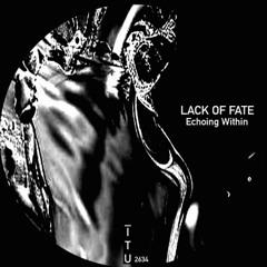 Lack of Fate - Echoing Within