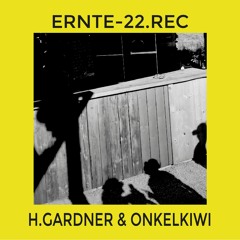 H.Gardner & OnkelKiwi @ Ernte22