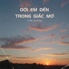Viến Dương - Đợi Em Đến Trong Giấc Mơ (Official Audio)