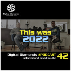 Digital Diamonds #PODCAST 42 by Alic | This Was Digital Diamonds 2022