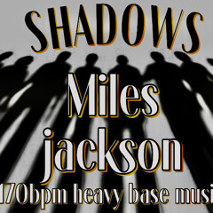 SHADOWS miles jackson