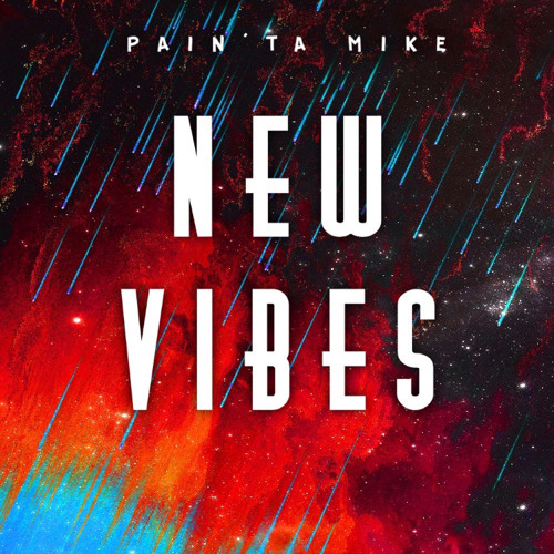Pain'ta Mike - NEW VIBES (OFFICIAL AUDIO)