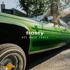 frosty (atl bass remix)
