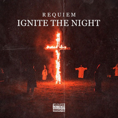 [FREE DL] IGNITE THE NIGHT - REQUIEM | (MSTR KNTRLVRLST)