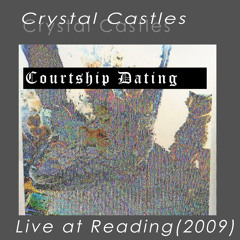 Crystal Castles - Courtship Dating (Live at Reading 2009)