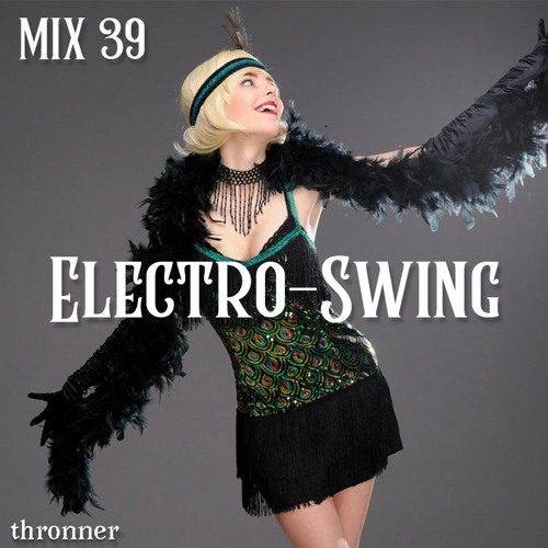 MIX39 Thronner - Electro-Swing