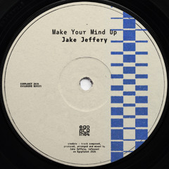 Premiere : Jake Jeffery - Make your mind up (Egoplanet records)