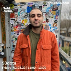 Netil Radio - 98dots - 3rd March 2023