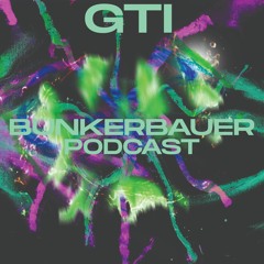 BunkerBauer Podcast 43 GTI