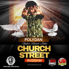 01. Under Rated Juks - PolyDan  ( Church Street Riddim )  #UBMG