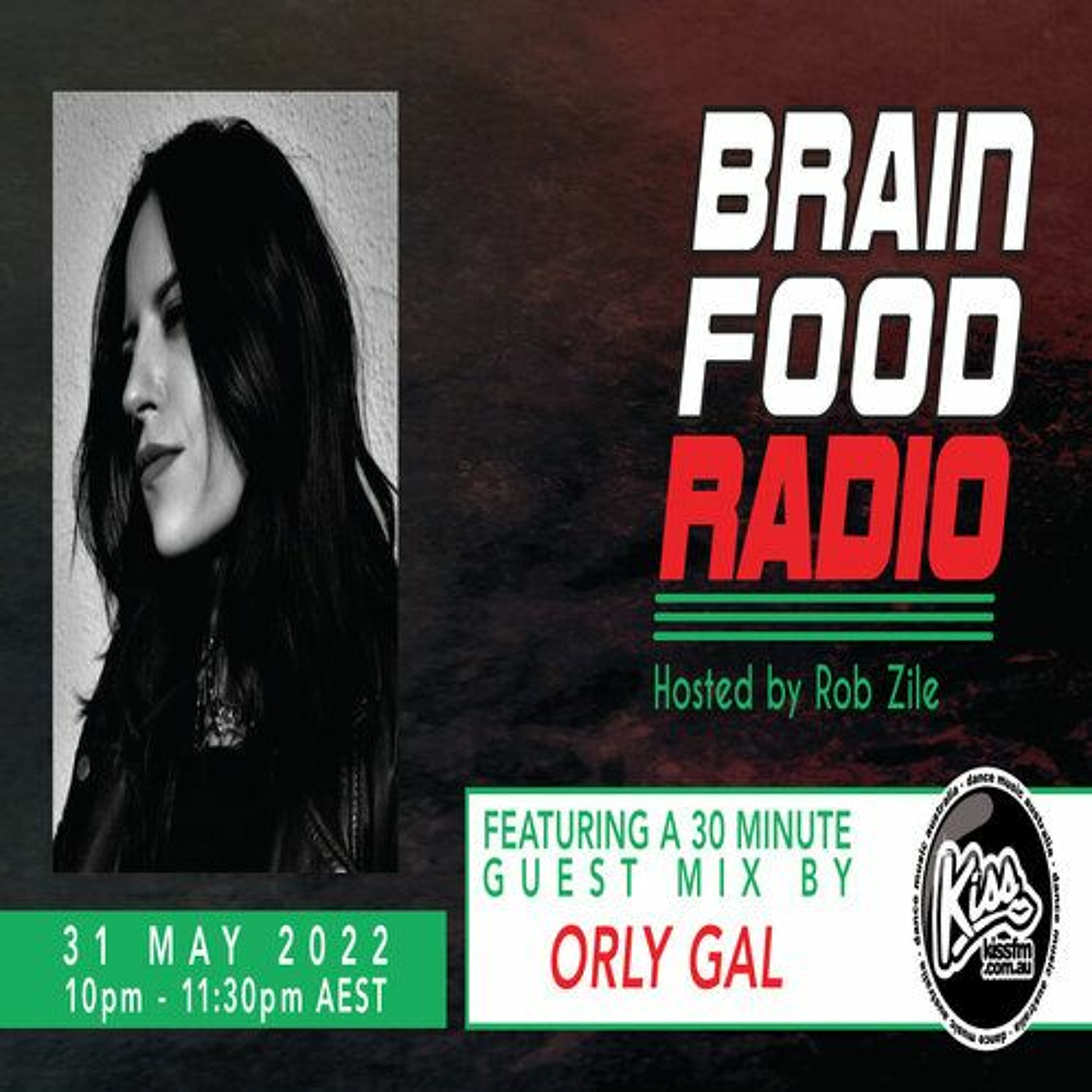 Brain Food Radio hosted by Rob Zile/KissFM/31-05-22/#2 ORLY GAL (GUEST MIX) episode artwork