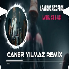 Lvbel C5 & Uzi - Arabada Gaz Pedal (Caner Yılmaz Remix)