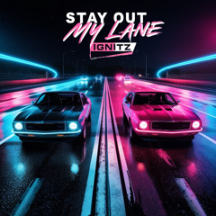 STAY OUT MY LANE
