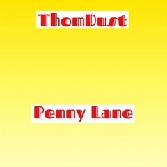 ThomDust - “Penny Lane” (Beatles cover)