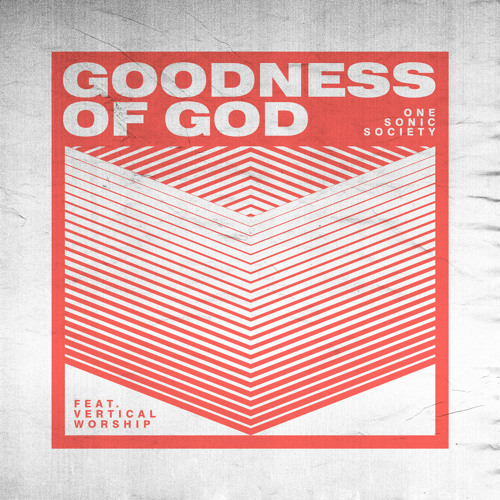 Goodness of God (feat. Vertical Worship)