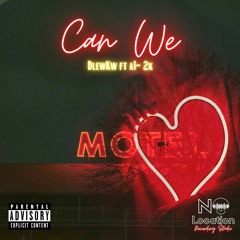 Can We (feat. A1-2K)