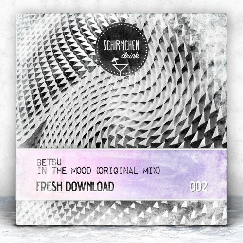 FRESH DOWNLOAD | Betsu - In The Mood (Original Mix)