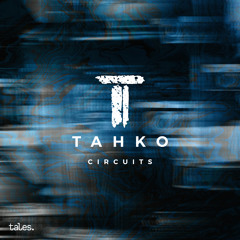 Tahko - Circuits (Original Mix)