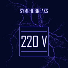 SymphoBreaks - 220V