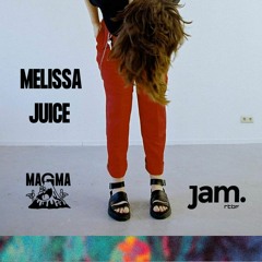 Magma - Jam RTBF Residency / Melissa Juice - 20.10.21