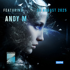 Andy_M - Resonate Together DI.FM 8.30.25