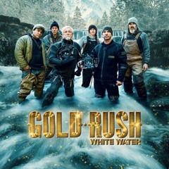 Watch Gold Rush: White Water; [S6E13]  FullEpisodes