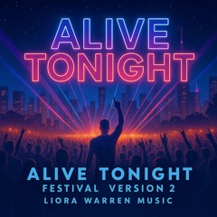 Alive Tonight – Festival Version 2