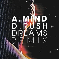 Alex Mind & Damon Rush - Dreams Remix