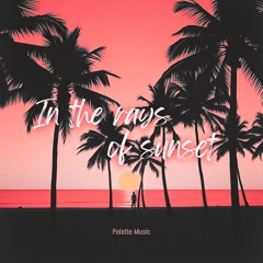 Palette Music - In the rays of sunset
