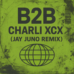 B2B (JAY JUNO Remix)