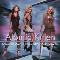 Stream Atomic Kitten | Listen to Access All Areas: Remixed & B-Side  playlist online for free on SoundCloud
