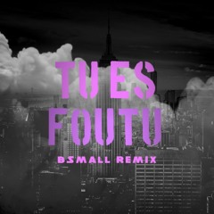 Tu Es FouTu 2020  - BSmall Remix FULL