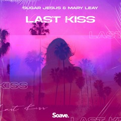 Sugar Jesus & Mary Leay - Last Kiss