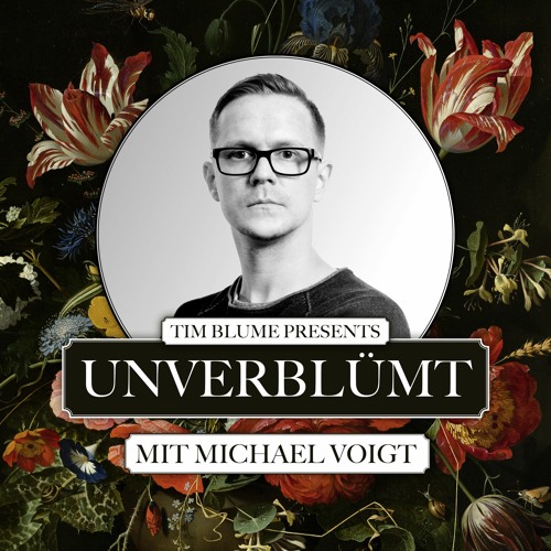 UNVERBLÜMT #5 LEIPZIG mit Michael Voigt