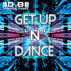 Get Up N Dance 3.0 (OUT NOW ON ACCELERATION DIGITAL)